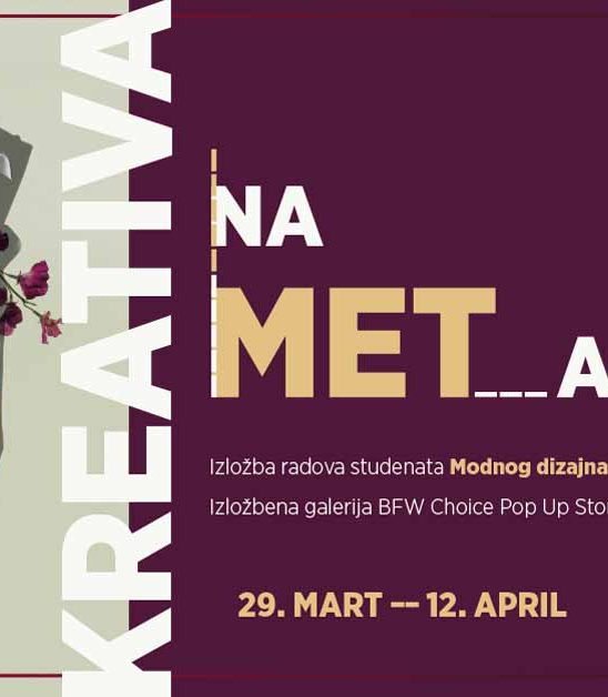 Kreativa na METar – radovi studenata Modnog dizajna u galeriji BFW Choice Pop Up Store-a