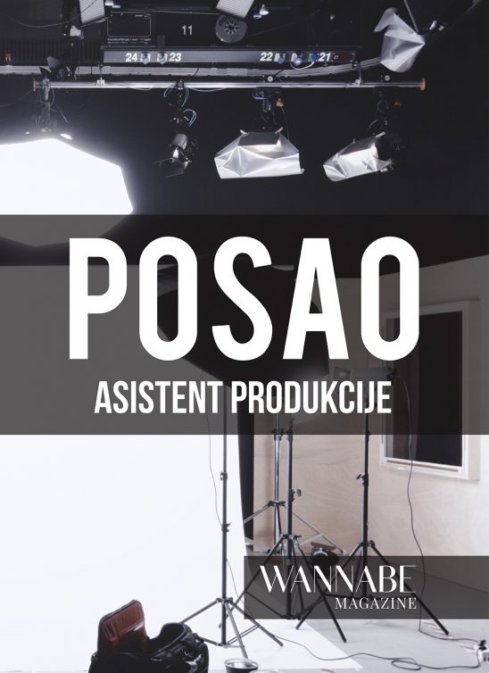 POSAO: Tražimo ASISTENTA PRODUKCIJE – priključi se WANNABE MAGAZINE timu!