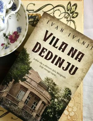 WANNABE PREPORUKA: Zašto treba da pročitaš knjigu “Vila na Dedinju”?