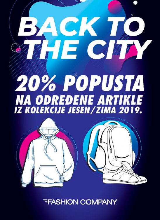 Fashion Company “BACK TO THE CITY” akcija: Popust od 20% na određene artikle iz sezone jesen/zima 2019!