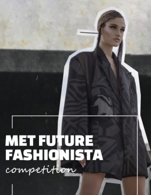 MET Future Fashionista Competition 2021. “Kreativni svet u savremenom odevanju”