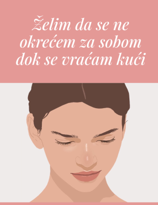 Želim da se ne okrećem za sobom dok se vraćam kući