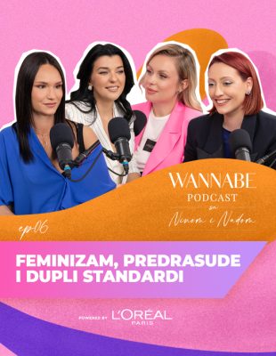 WANNABE Podcast sa Ninom i Nađom ep.06: Feminizam, predrasude i dupli standardi