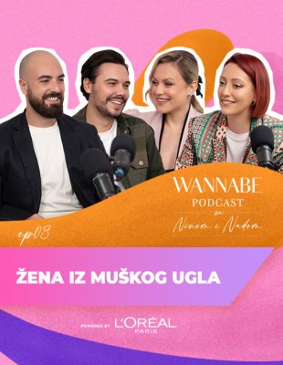 WANNABE Podcast sa Ninom i Nađom ep.08: Žena iz muškog ugla