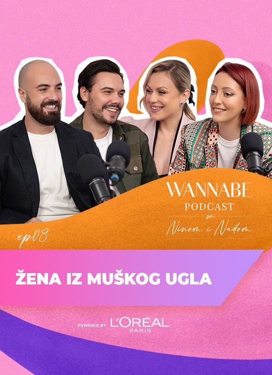 WANNABE Podcast sa Ninom i Nađom ep.08: Žena iz muškog ugla