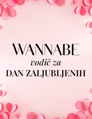 WANNABE vodič za Dan zaljubljenih